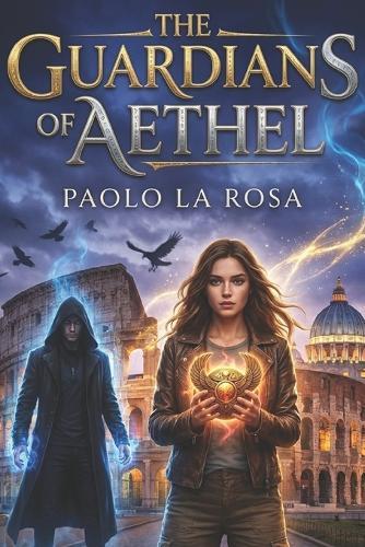 The Guardians of Aethel: A Magical Academy Fantasy with Ancient Secrets