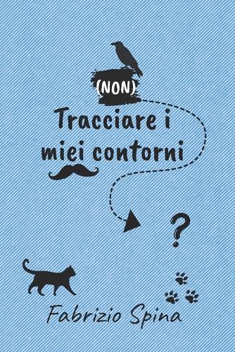 (Non) Tracciare i miei contorni
