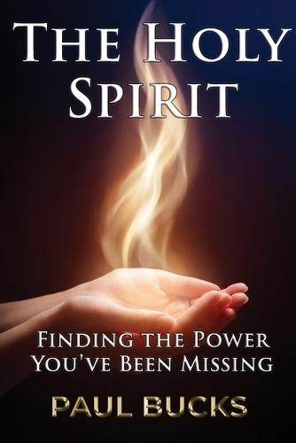 The Holy Spirit: Finding the Power You've Been Missing