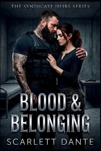 Blood & Belonging: A Dark Reverse Harem Mafia Romance (The Syndicate Heirs Book 2)