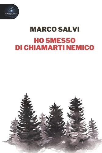 Ho Smesso di Chiamarti Nemico