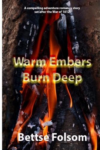 Warm Embers Burn Deep