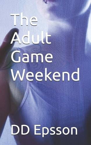 The Adult Game Weekend
