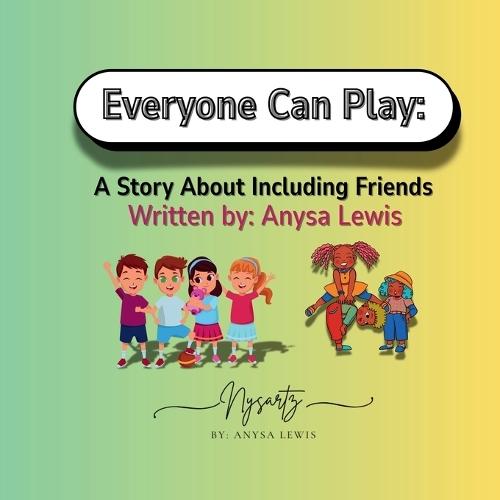 Everyone Can Play: A Story About Including Friends