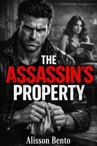 The Assassin's Property: A Dark Romance Thriller