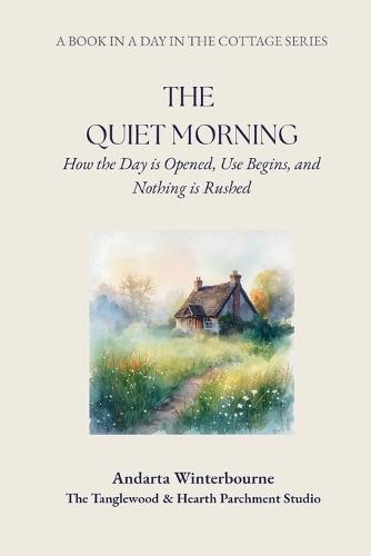 The Quiet Morning: How the Day is Opened, Use Begins, and Nothing is Rushed