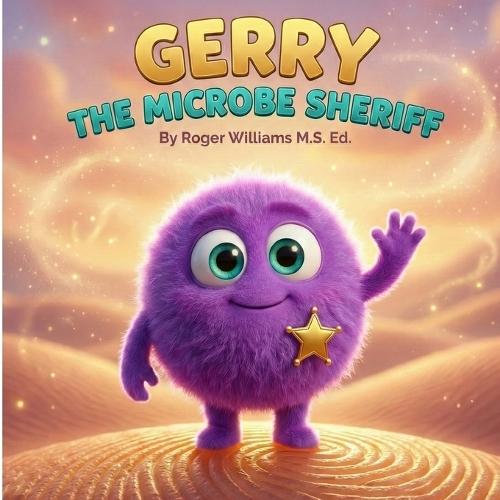 Gerry The Microbe Sheriff