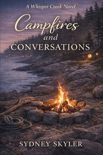 Campfires and Conversations: A Whisper Creek Novel