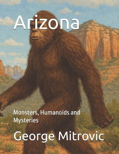 Arizona: Monsters, Humanoids and Mysteries
