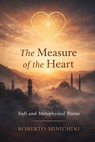 The Measure of the Heart: Sufi and Metaphysical Poems