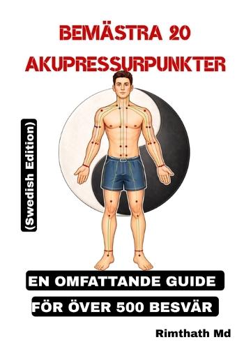 Bemästra 20 Akupressurpunkter: Swedish Edition
