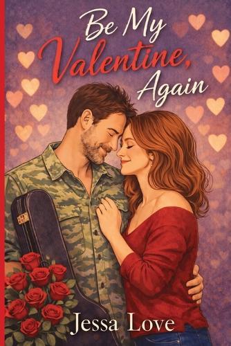 Be My Valentine, Again: A Small Town Second Chance Midlife Rockstar Romance