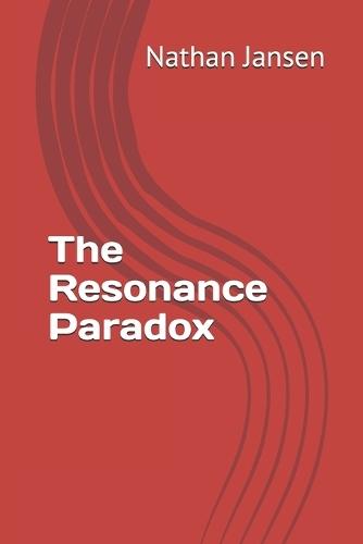 The Resonance Paradox