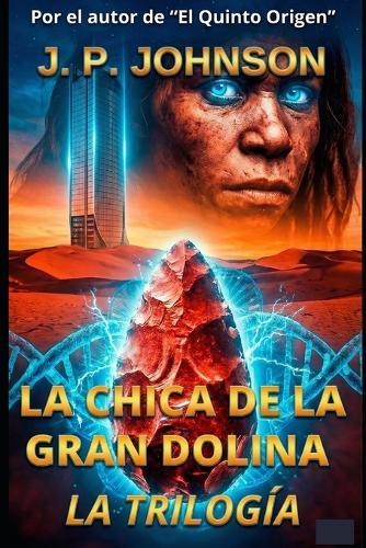 La Chica de la Gran Dolina: La Trilogía