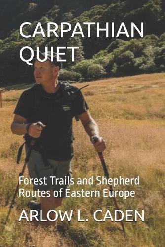 Carpathian Quiet: Forest Trails and Shepherd Routes of Eastern Europe