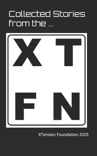 Collected Stories from the XTension Foundation: 2025