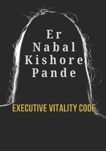 Executive Vitality Code: A Scientific Fitness System for Elite Leaders