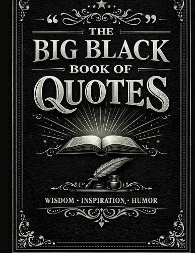 The Big Black Book of Quotes: Quotes for Every Mood