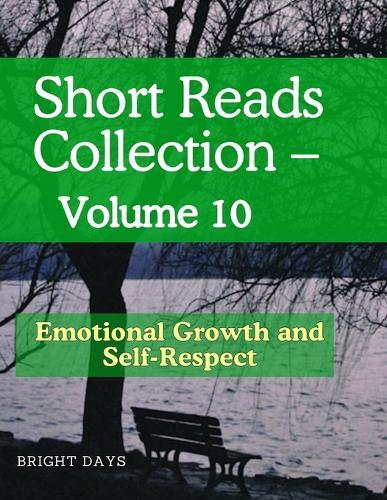 Short Reads Collection - Volume 10: Emotional Growth and Self-Respect