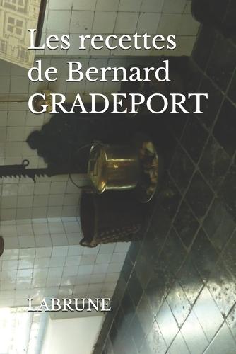 Les recettes de Bernard GRADEPORT