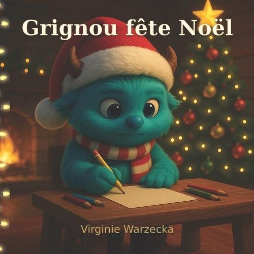Grignou fête Noël: Une histoire tendre et magique de Noël