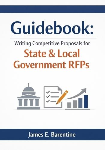 Guidebook: Writing Competitive Proposals for State & Local Government RFPs
