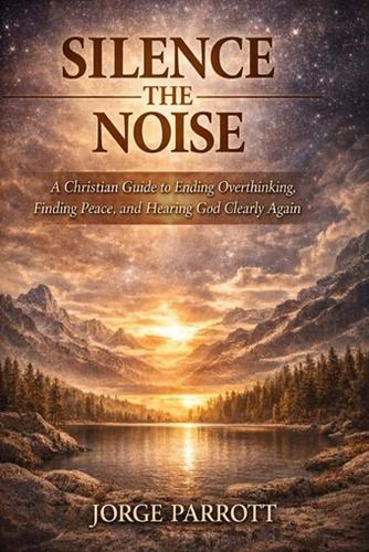 Silence the Noise: How to Stop Overthinking & Find Peace in an Overstimulated World