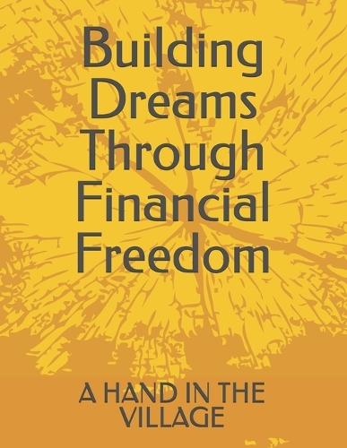 Building Dreams Through Financial Freedom