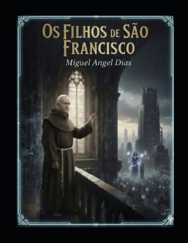 Os Filhos de São Franciasco: O Mito Humano