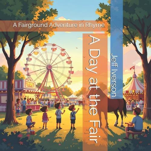 A Day at the Fair: A Fairground Adventure in Rhyme