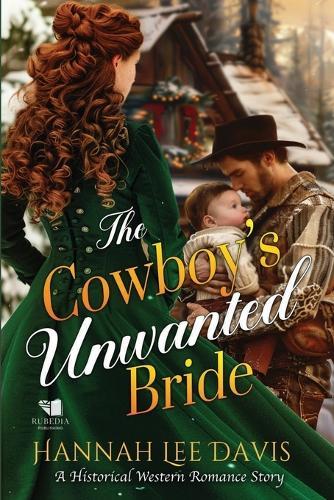 The Cowboy's Unwanted Bride: A Western Historical Romance Book