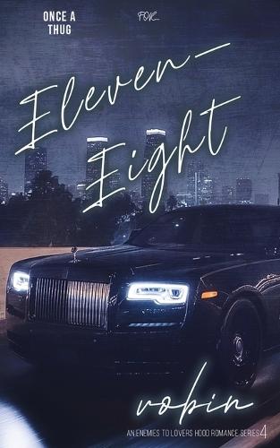 Eleven Eight: Once A Thug (The Finale)