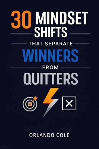 30 Mindset Shifts That Separate Winners From Quitters