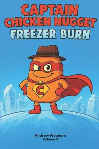 Captain Chicken Nugget: Freezer Burn