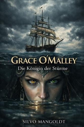 Grace O'Malley - Die Königin der Stürme