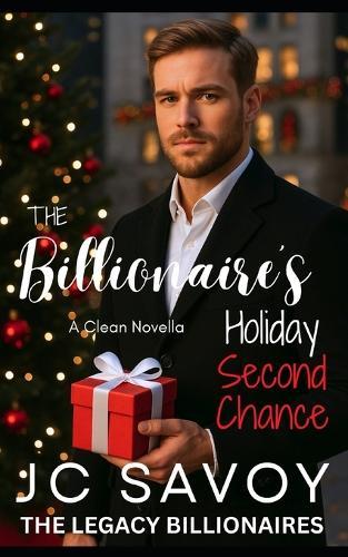 The Billionaire's Holiday Second Chance: A Clean Novella