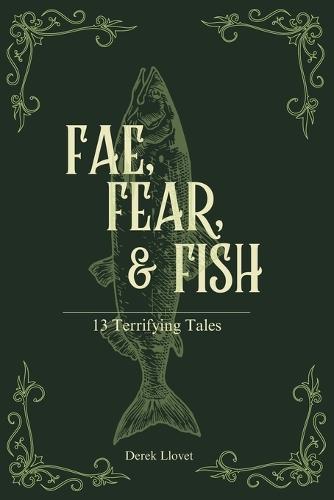 Fae, Fear, & Fish: 13 Terrifying Tales