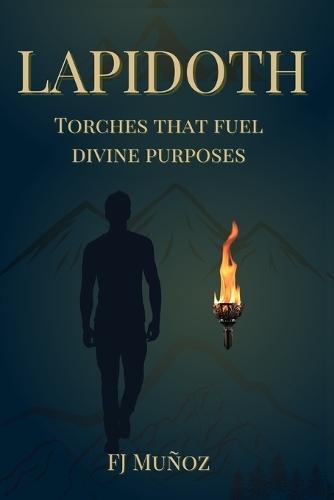 Lapidoth: Torches that Ignite Purpose