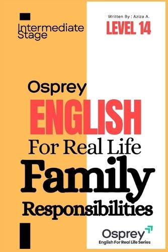 Osprey English For Real Life Family Responsibilities (Level 14)