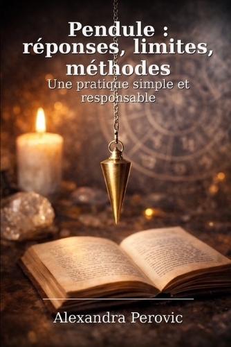 Le Pendule: Reponses, Limites, Methodes