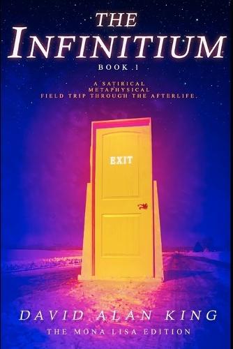 The Infinitium: A Satirical Metaphysical Field Trip Through the Afterlife