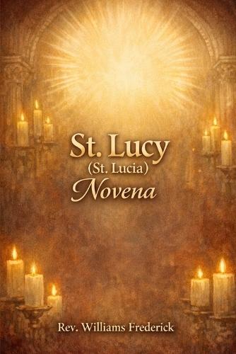 St. Lucy (St. Lucia) Novena: A Nine-Day Devotional