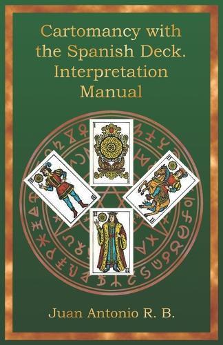 Cartomancy with the Spanish Deck. Interpretation Manual
