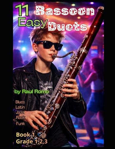 11 Bassoon Duets - Very Easy and Fun: Grade 1. BOOK 1. Rock, Latin, Blues, Jazz, Funk