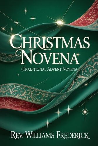 Christmas Novena (Traditional Advent Novena): A Nine-Day Devotion
