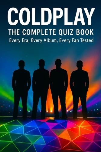 The Complete Coldplay Quiz Book
