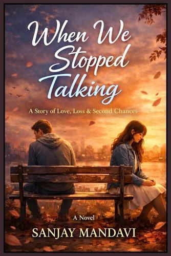 When We Stopped Talking: A Story of Love, Loss & Second Chances