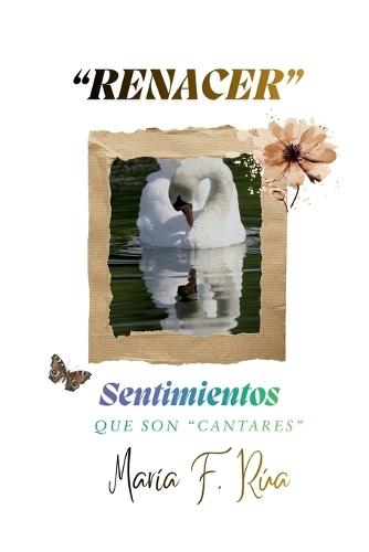 ""Renacer"": Sentimientos que son ""CANTARES""