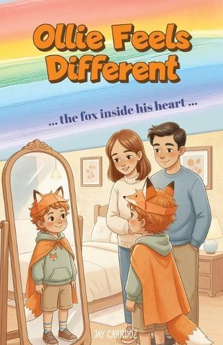 Ollie Feels Different: A Heartwarming Story About Self-Acceptance, Kindness, and Belonging