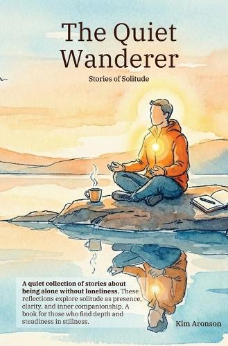The Quiet Wanderer: Stories of Solitude